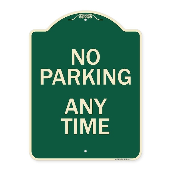 Signmission Designer Series-No Parking Any Time, Green Heavy-Gauge Aluminum, 24" x 18", G-1824-9827 A-DES-G-1824-9827 - main